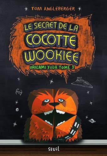 Le Secret de la cocotte wookiee